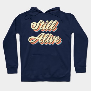 Still Alive Hoodie